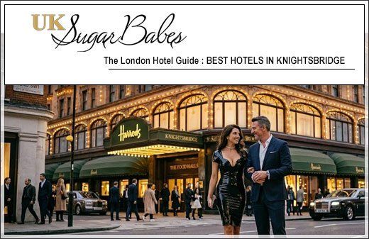 Best Hotels in Knightsbridge London | UK Sugar Babes London Escorts Guide