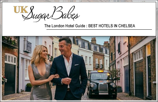 Best Hotels in Chelsea London | UK Sugar Babes London Escorts Guide